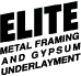 Elite Metal Framing & Gypsum Underlayments