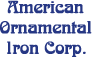 American Ornamental Iron Corp.