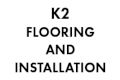K2 Flooring & Installation
