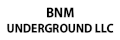 BNM Underground LLC