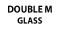 Double M Glass